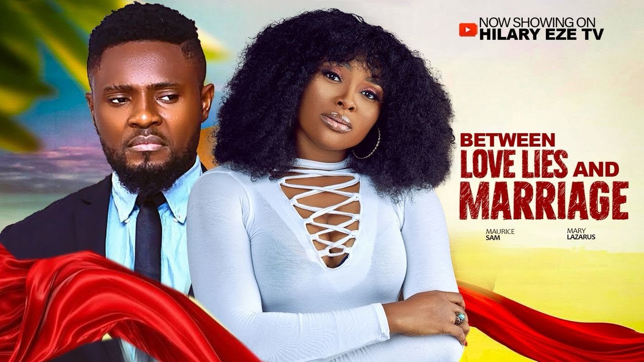 BETWEEN LOVE, LIES, AND MARRIAGE ~MAURICE SAM,MARY LAZARUS. NOLLYWOOD ROMANCE MOVIE 2026