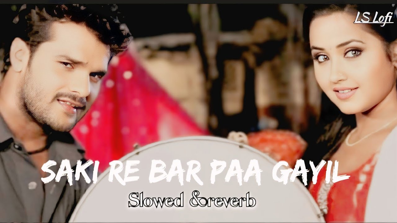 𝐒𝐀𝐊𝐇𝐈 𝐑𝐄 𝐁𝐀𝐑 𝐏𝐀𝐀 𝐆𝐀𝐘𝐈𝐋𝐈 - (𝐒𝐥𝐨𝐰𝐞𝐝 + 𝐑𝐞𝐯𝐞𝐫𝐛 ) | 𝐊𝐡𝐞𝐬𝐚𝐫𝐢 𝐋𝐚𝐥 𝐘𝐚𝐝𝐚𝐯 𝐥𝐨𝐟𝐢 𝐬𝐚𝐝 𝐬𝐨𝐧𝐠 | 𝐋𝐒 𝐋𝐨𝐟𝐢 𝐎𝐟𝐟𝐢𝐜𝐢𝐚𝐥|