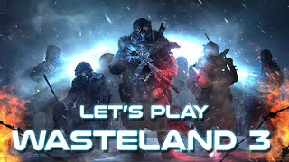 Details Let's Play Wasteland 3: Episode 1 Guide