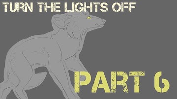Turn The Lights Off - animatic map || Part 6 (For FallenKyae)