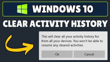 How to Clear Activity History on Windows 10 PC or Laptop