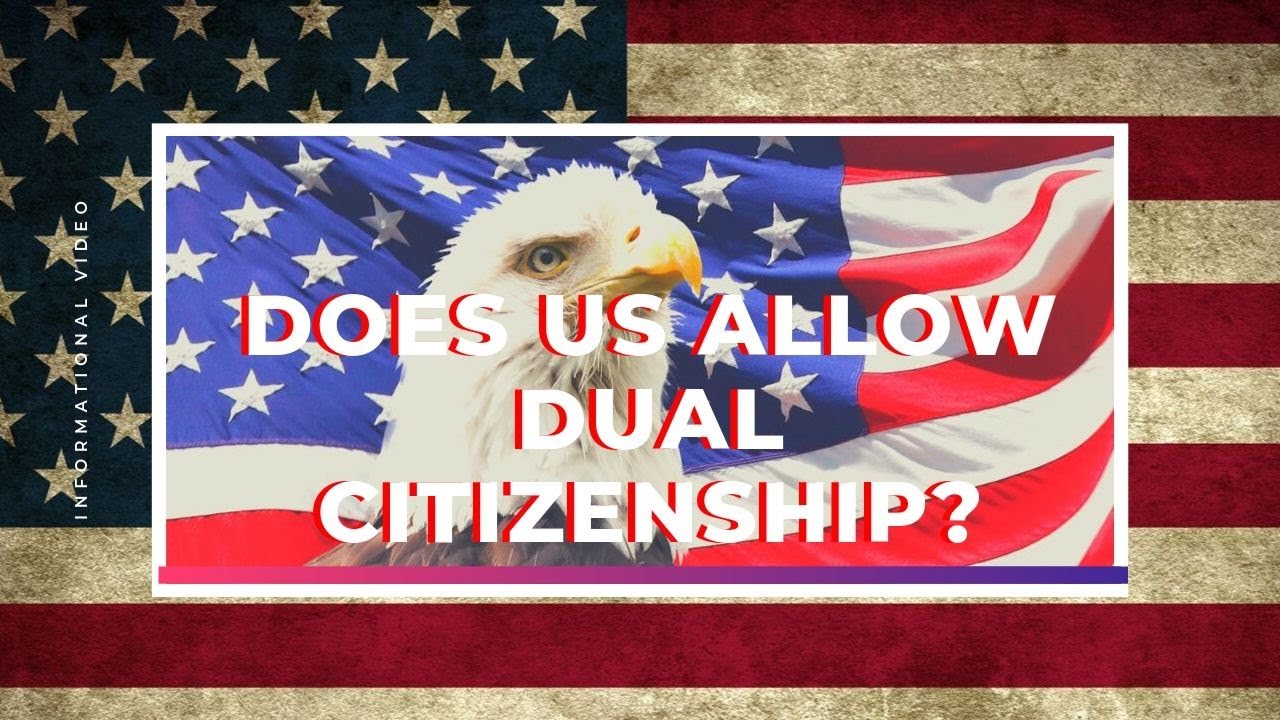 Does Us Allow Dual Citizenship?
