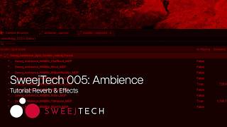 SweejTech 005: Ambience Tutorials (04: Reverb & Effects)