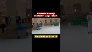 Gate 39 Kubah Hijau Masjid Nabawi @HAURA81