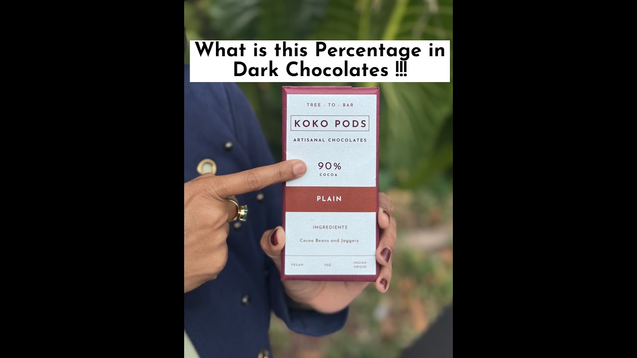 Percentage in Dark Chocolates | Why dark chocolates are bitter | KOKO PODS   chocolates| Healthy eat