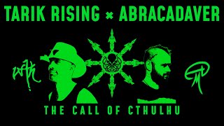 Tarik Rising × Abracadaver - The Call of Cthulhu
