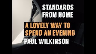 What A Lovely Way To Spend An Evening (Standards From Home - Part 1)