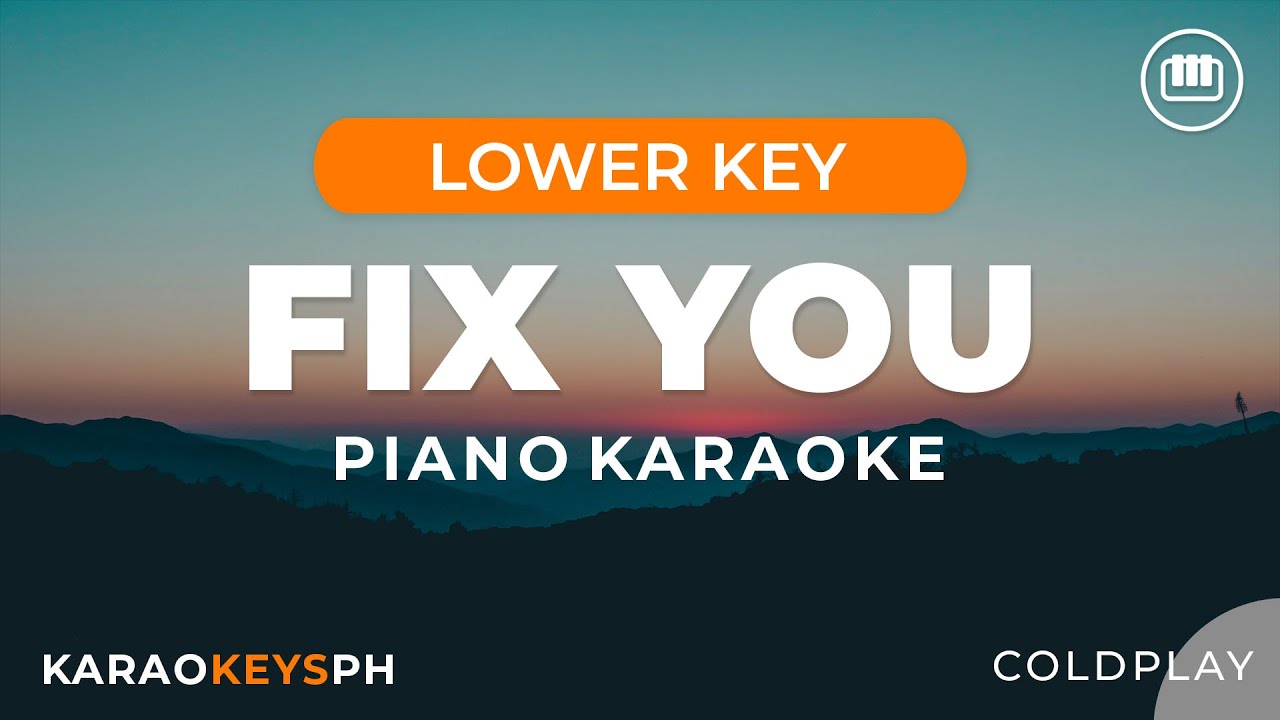 Fix You - Coldplay (Lower Key - Piano Karaoke) Fix You - Coldplay (Lower Key - Piano Karaoke)