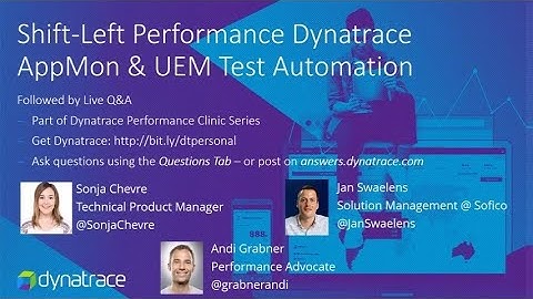 Online Perf Clinic – Shift-Left Performance with Dynatrace AppMon & UEM Test Automation