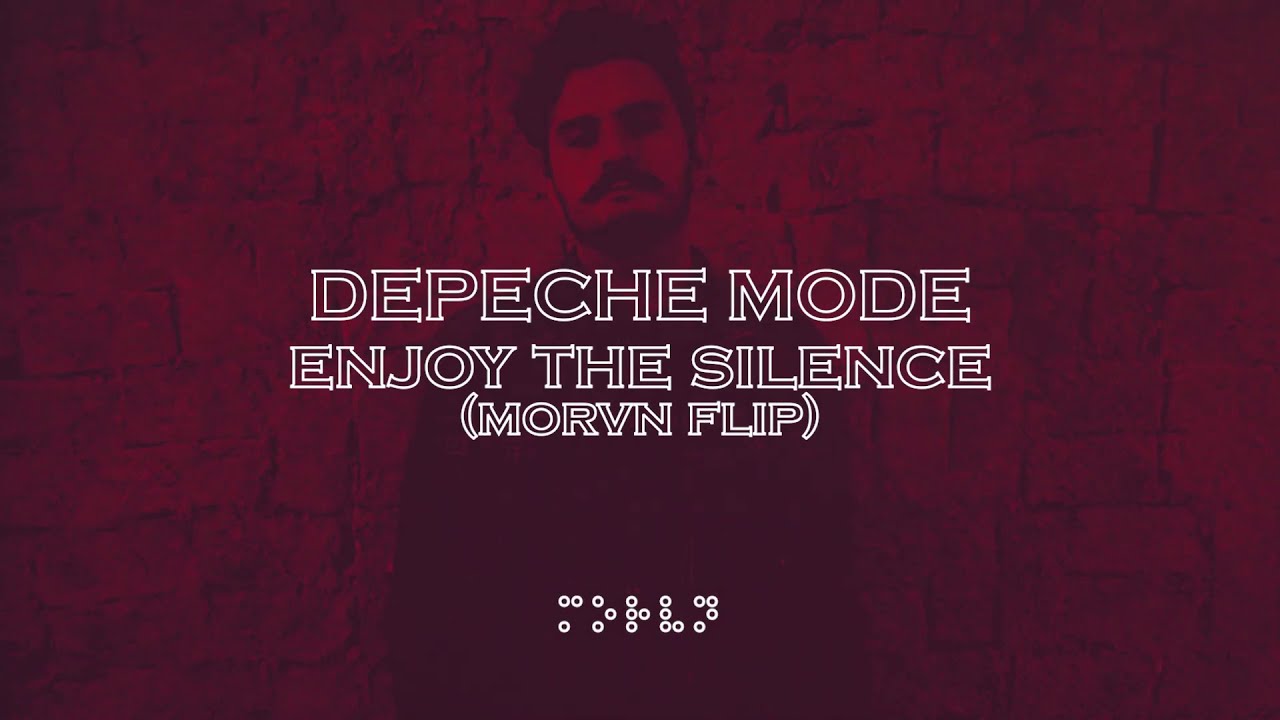 Depeche Mode - Enjoy The Silence (MORVN Flip)