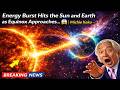 Energy Burst Hits the Sun and Earth as Equinox Approaches...| Michio Kaku