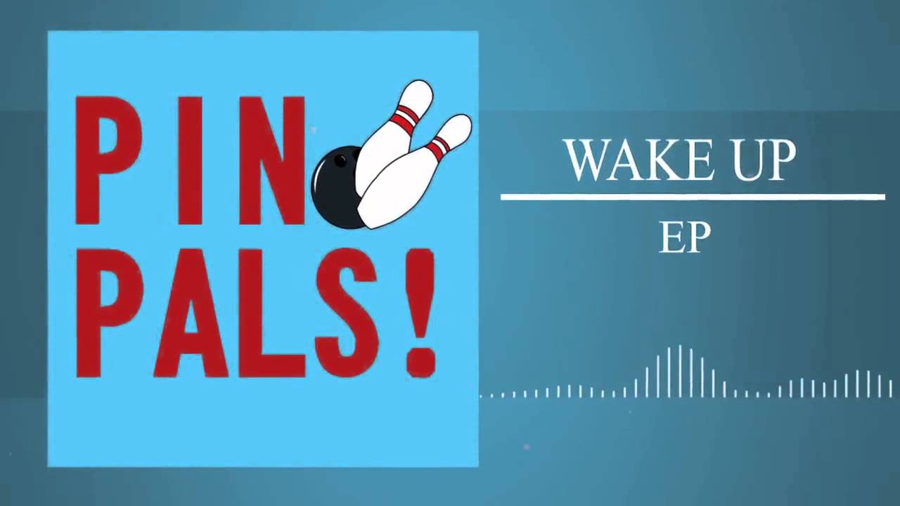 Pin Pals - WAKE UP