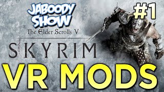 Skyrim VR FULLY Modded Part 1 - The Jaboody Show