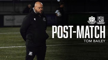 Post-Match: Tom Bailey Following FA Youth Cup Third Qualifying Round