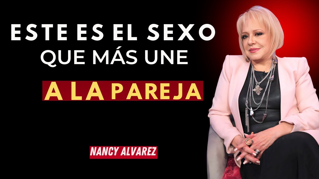 What Type of Sex Improves a Couple's Sex Life? | Dr. Nancy Álvarez