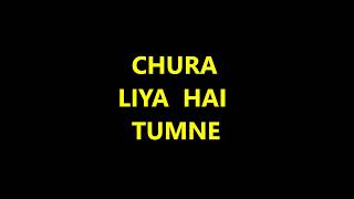 Chura Liya Hai Karaoke with Lyrics (lower scale)