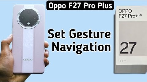 Oppo F27 Pro Plus side button kaise kare, how to set Gesture navigation in oppo, side back kaise kar