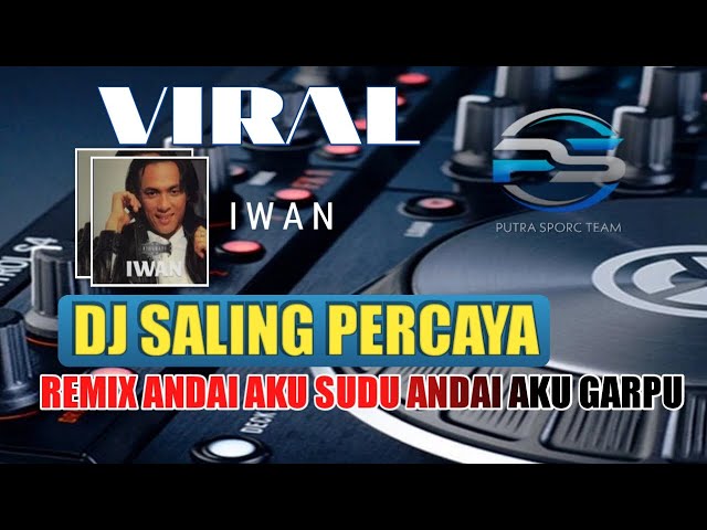 Dj Andai Aku Bulan andai aku Bintang ( DJ SALING PERCAYA IWAN ) Full Bass Remix Terbaru Viral tiktok class=