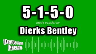 Dierks Bentley - 5-1-5-0 (Karaoke Version)