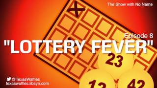 TSWNN #8 - "Lottery Fever"