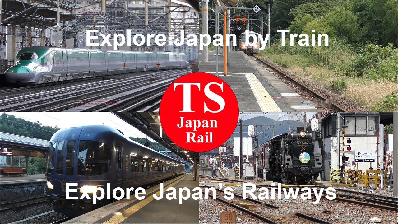 TS Japan Rail Explore Japan by Train...Explore Japan's Railways...