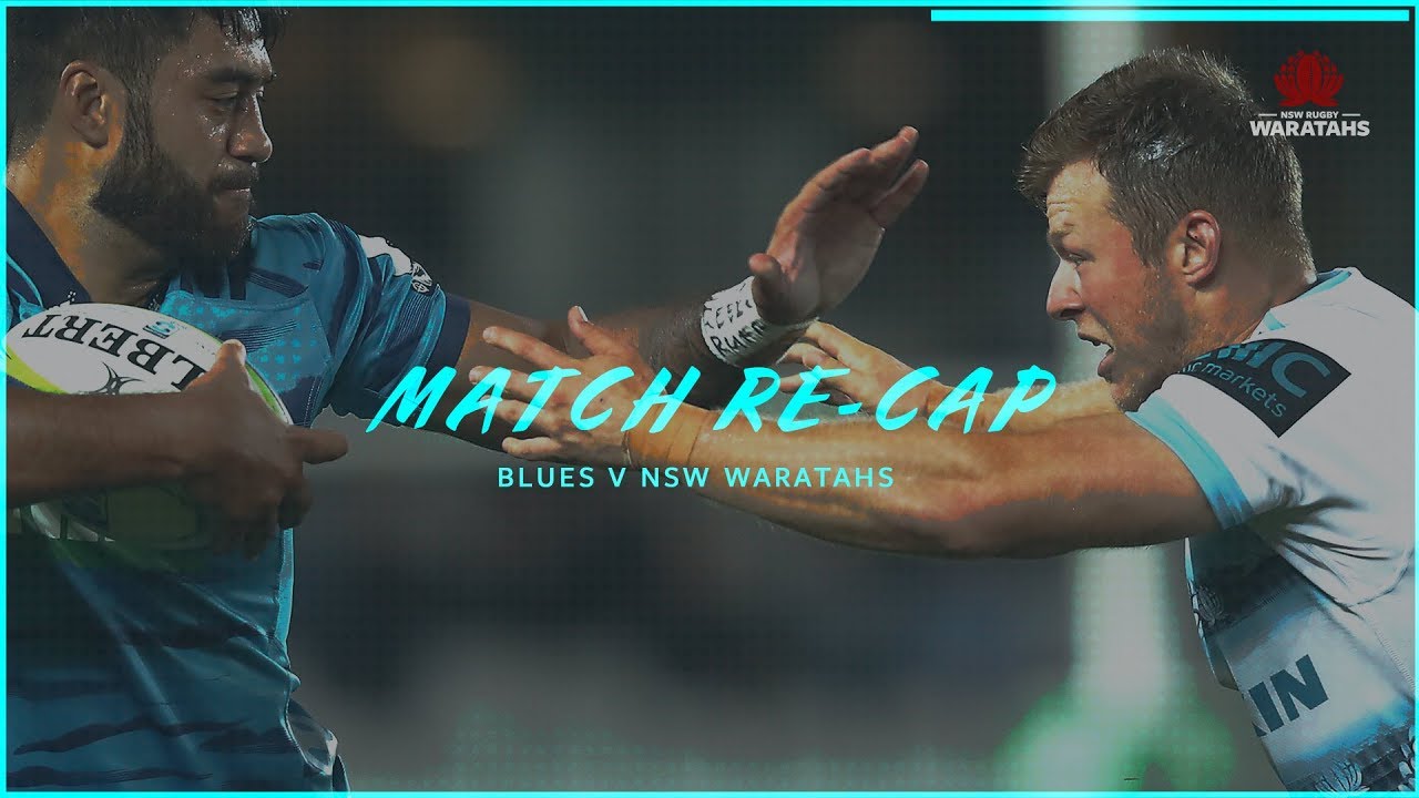 Match re-cap: Blues v NSW Waratahs