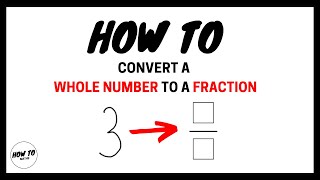 How To Convert a Whole Number to a Fraction | Multiply a whole number by a fraction