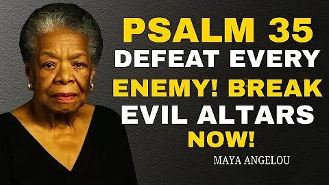 Psalm 35 Back to Sender Prayer – Destroys Witchcraft, Curses & Evil Plots Instantly! DR MAYA ANGELOU