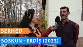 Serhed - Gundê Soskun - Erdîş 2023
