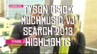 Tyson Geick Much VJ Search 2013 Highlights