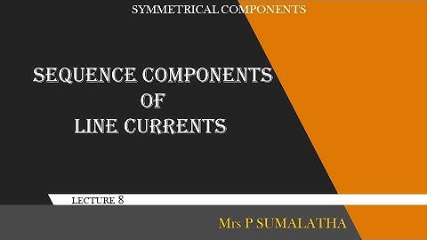 SEQUENCE COMPONENTS OF LINE CURRENTS