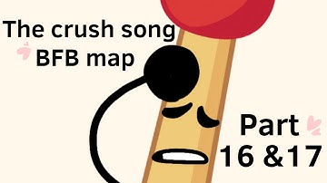 (Flipaclip) The Crush song BFB map II Part 16 & 17 for Turt0x