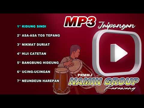 MP3 JAIPONGAN NAMIN GROUP KARAWANG KIDUNG SINDI NIKMAT DURIAT BANGBUNG HIDEUNG