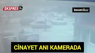 Adana Imamoğlunda Işlenen Cinayet Saniye Saniye Görüntülendi-Kozan Ekspres