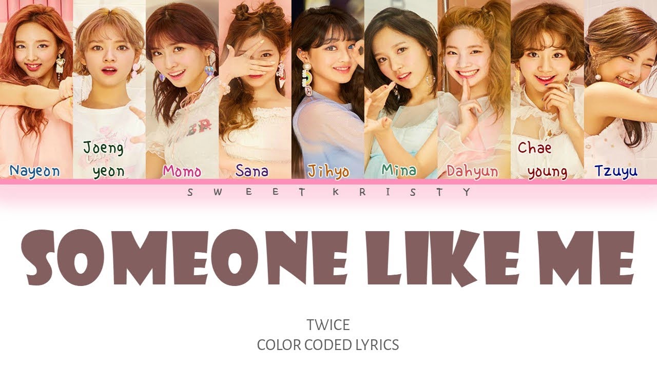 Twice 트와이스 Someone Like Me Color Coded Lyrics Rom Han Eng Youtube