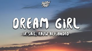 Ir Sais - Dream Girl (Remix) (Lyrics) ft. Rauw Alejandro  | 15p Lyrics/Letra
