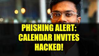 Beware! Calendar Invites Are Now Phishing Traps - How to Protect Yourself