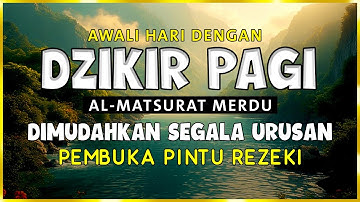 DZIKIR PAGI SESUAI SUNNAH RASUL | ZIKIR PEMBUKA PINTU REZEKI | Dzikir Mustajab Pagi