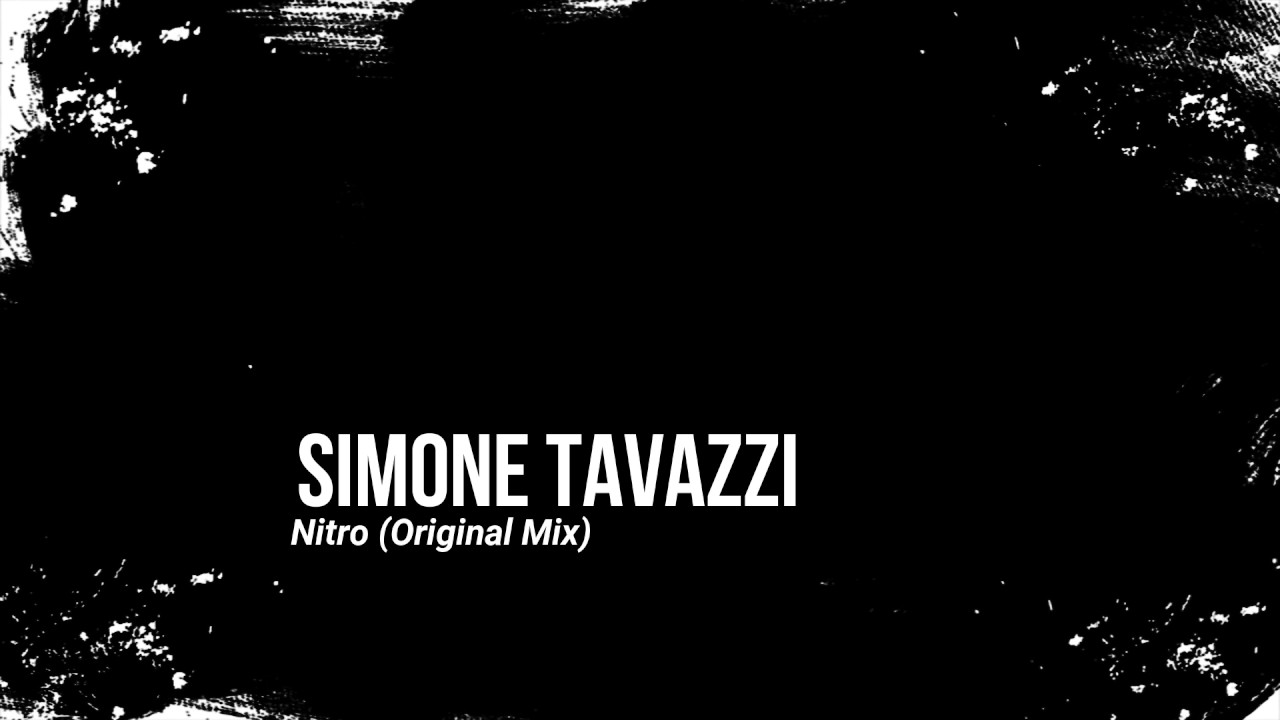 Simone Tavazzi   Nitro Original Mix