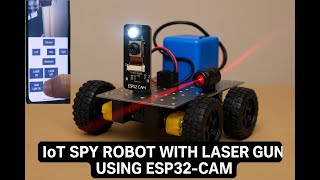 HVS-1691. IOT based spy robot with LASER gun #Esp32cam #Laser Gun #Live-Streaming #WEB controlling.