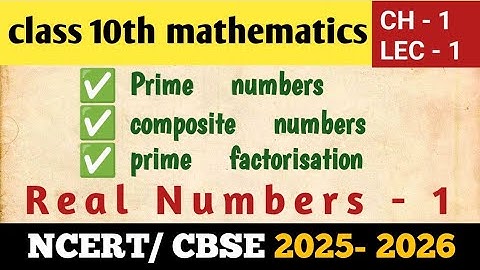 Prime and composite numbers | class 10th maths | day 1 | Real Numbers