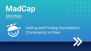 MadCap Shorties: Adding and Finding Annotations (Comments) in Flare