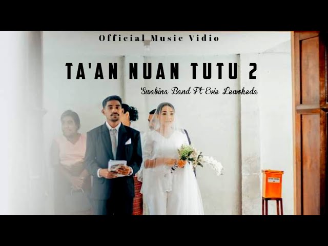 Swabina Band || Ta'an Nuan Tutu 2 || Official Music Video || Ft.  Evie Lewokeda class=