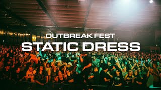 Static Dress | Outbreak Fest 2022