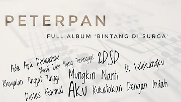 Full Album 'Bintang Di Surga' - Peterpan (lyrics)