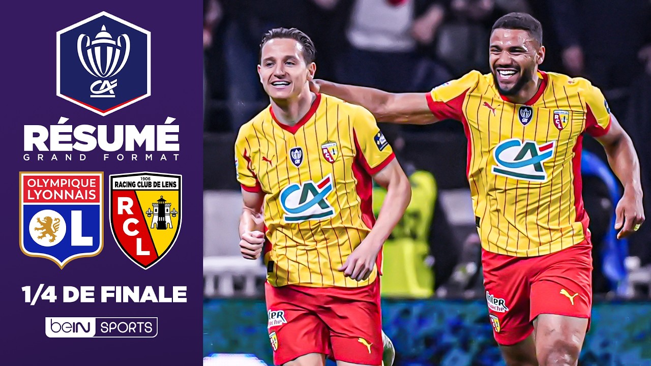 Résumé : THAUVIN et LENS s'offrent Lyon aux TIRS AU BUT et se qualifient en demi-finale