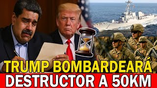 🚨 TRUMP ASEGURÓ QUE ACABARÁ CON MADURO Y EL CARTEL DE LOS SOLES | DESTRUCTOR A 50 KILÓMETROS⚡
