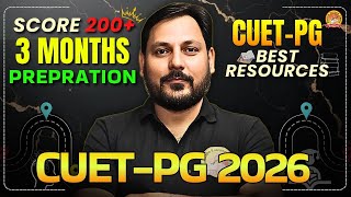 CUET PG 2026 ROADMAP &amp; STRATEGY | RESOURCES STUDY MATERIAL | कैसे करे तयारी ? SCORE 200+ IN 90 DAYS