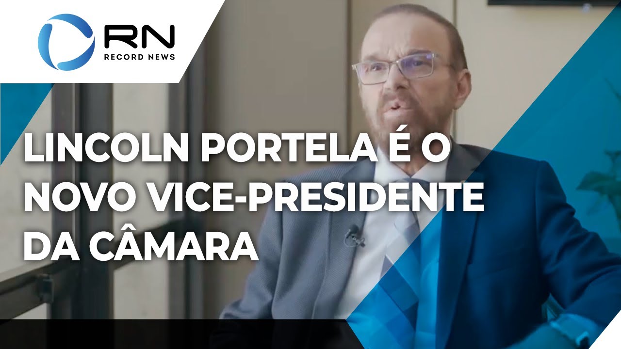 Lincoln Portela é eleito vice-presidente da Câmara dos Deputados