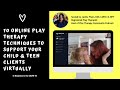 Online Play Therapy Techniques to Support Your Child & Teen Clients Virtually with Jackie Flynn